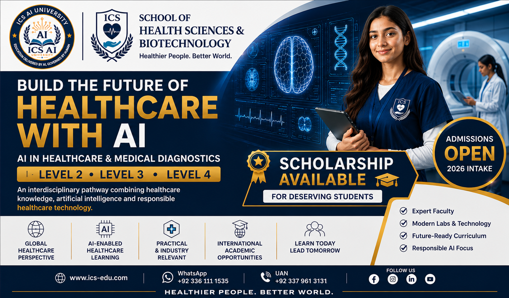 ICS AI University, School of Health Sciences and Biotechnology — Build the future of healthcare with AI. AI in Healthcare and Medical Diagnostics, UK Level 2, Level 3 and Level 4. Admissions open for the 2026 intake, with scholarships available for deserving students.